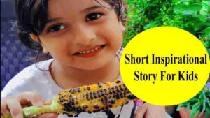 Short Inspirational Story For Kids